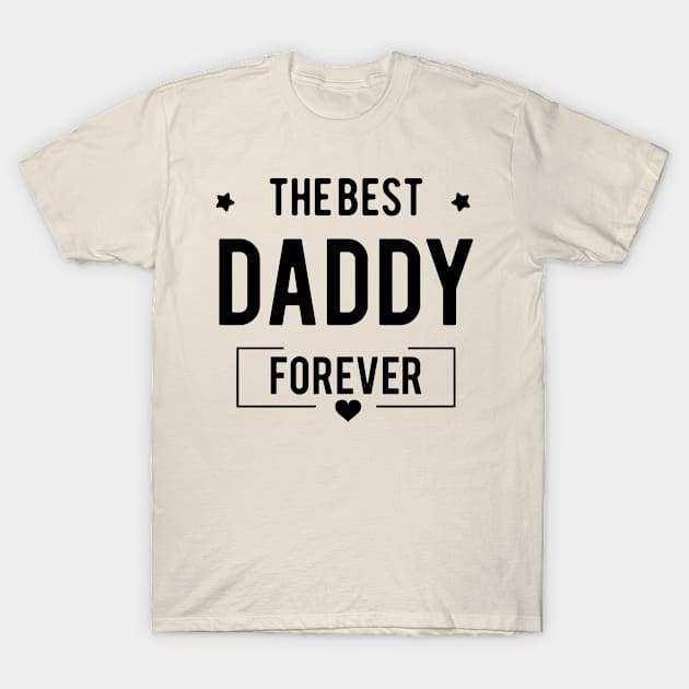 The Best Daddy Forever T-Shirt by DJOU